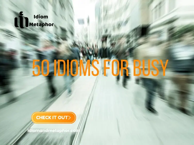 Idioms For Busy