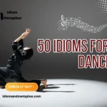 Idioms For Dance