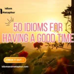 Idioms For Having A Good Time