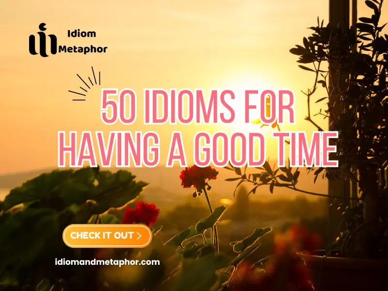 Idioms For Having A Good Time