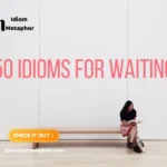 Idioms For Waiting
