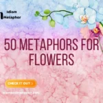 Metaphors For Flowers