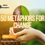 Metaphors For Change