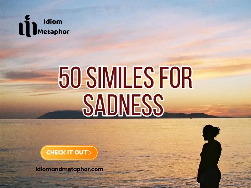 Similes For Sadness