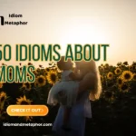 Idioms About Moms