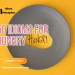 Idioms For Hungry