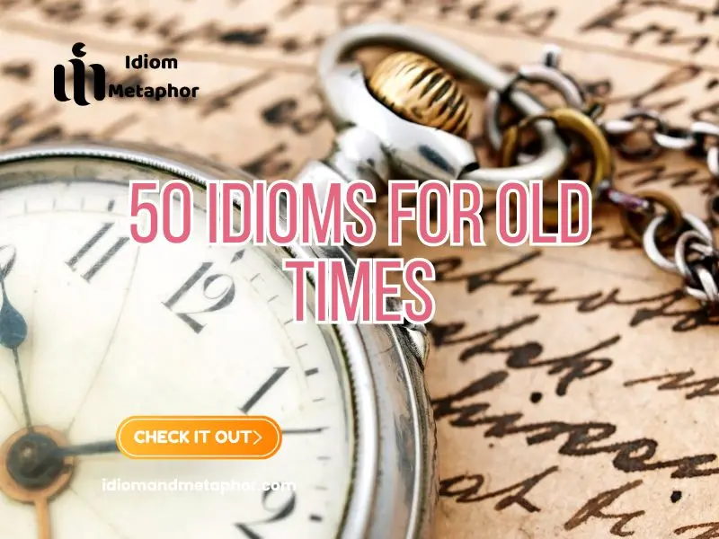 Idioms For Old Times