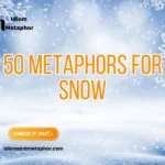 Metaphors For Snow