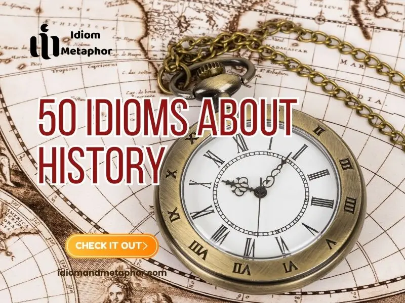 Idioms About History