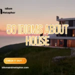 Idioms About House