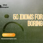Idioms For Boring