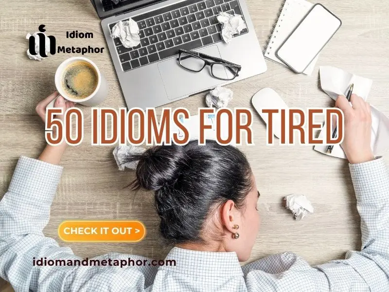 Idioms For Tired