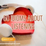 Idioms About Listening