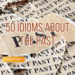 Idioms About The Past