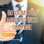 Idioms For Agreeing With Someone