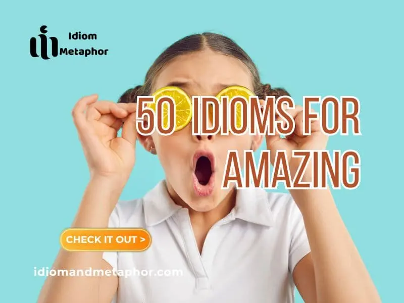 Idioms For Amazing
