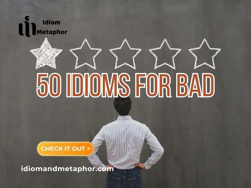 Idioms For Bad