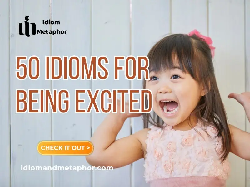 Idioms For Being Excited
