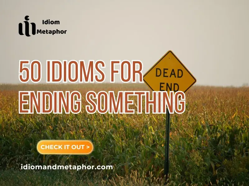 Idioms For Ending Something