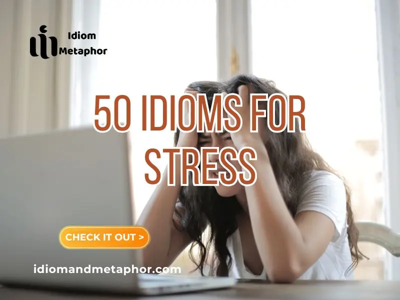 Idioms For Stress