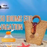 Idioms For Vacation