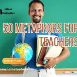 Metaphors For Teachers