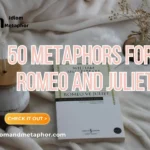Metaphors For Romeo And Juliet
