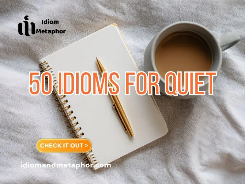 Idioms For Quiet