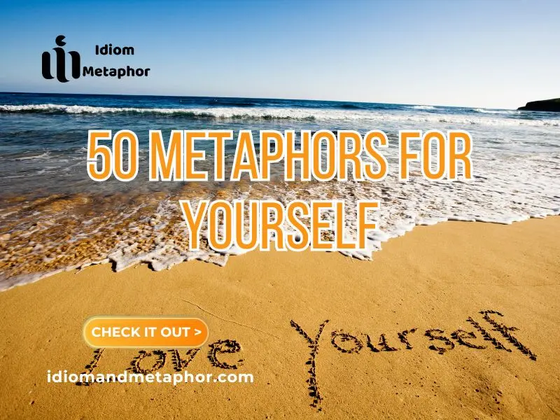 Metaphors For Yourself