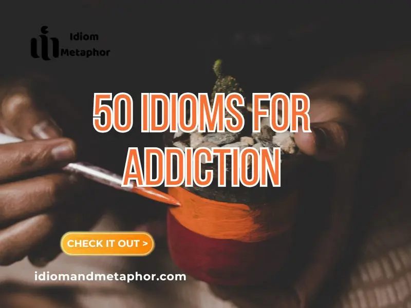 Idioms For Addiction