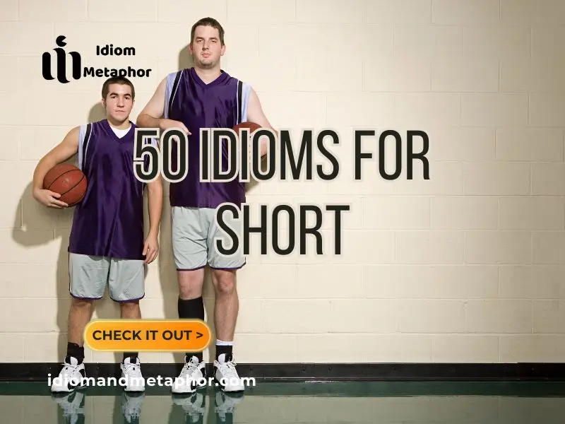 Idioms For Short