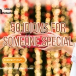 Idioms For Someone Special