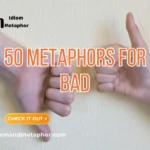 Metaphors For Bad