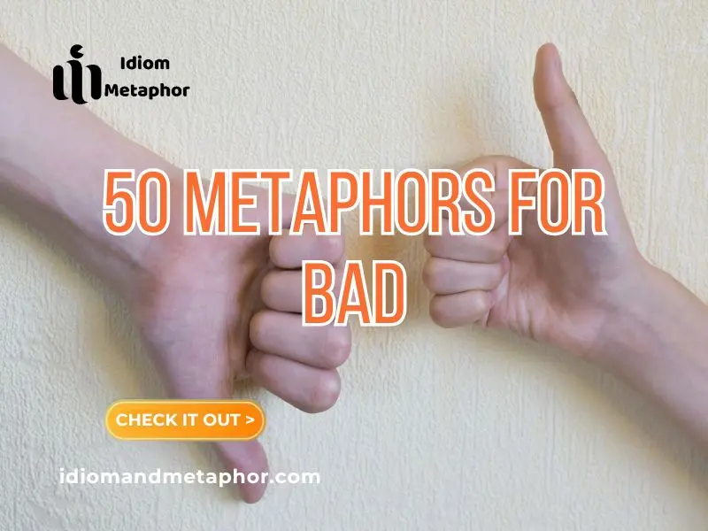 Metaphors For Bad