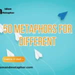Metaphors For Different