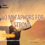 Metaphors For Strong