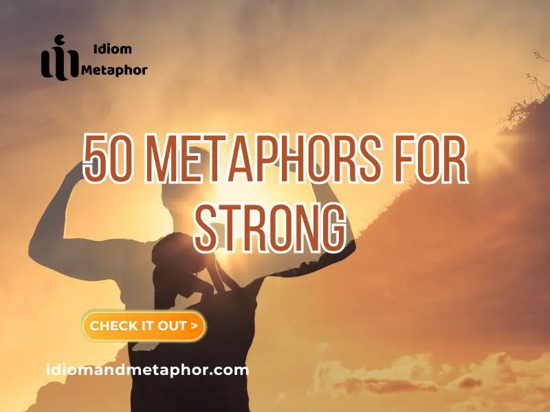 Metaphors For Strong