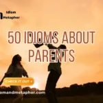 Idioms About Parents