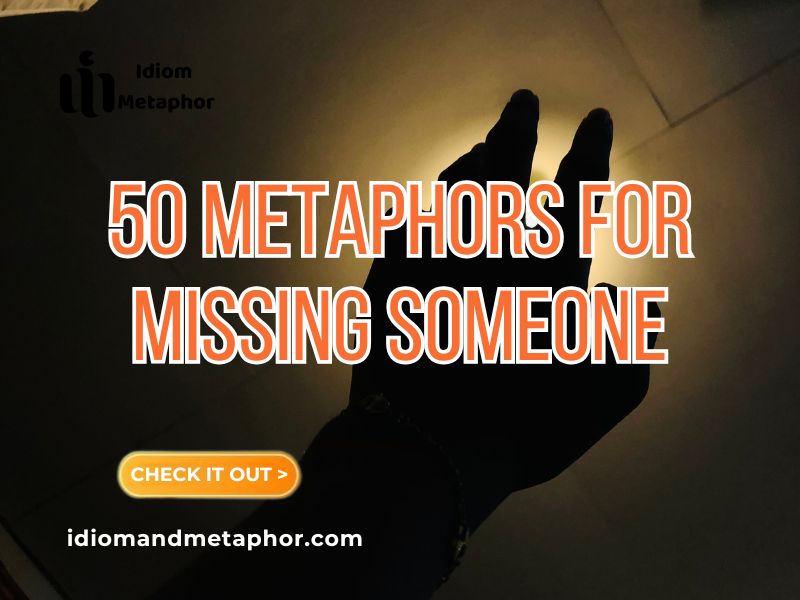 Metaphors For “missing Someone”