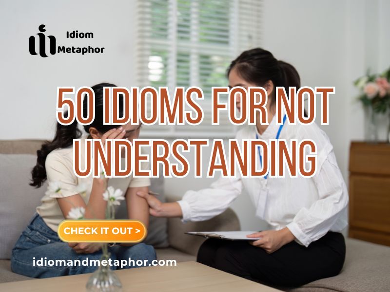 Idioms For Not Understanding
