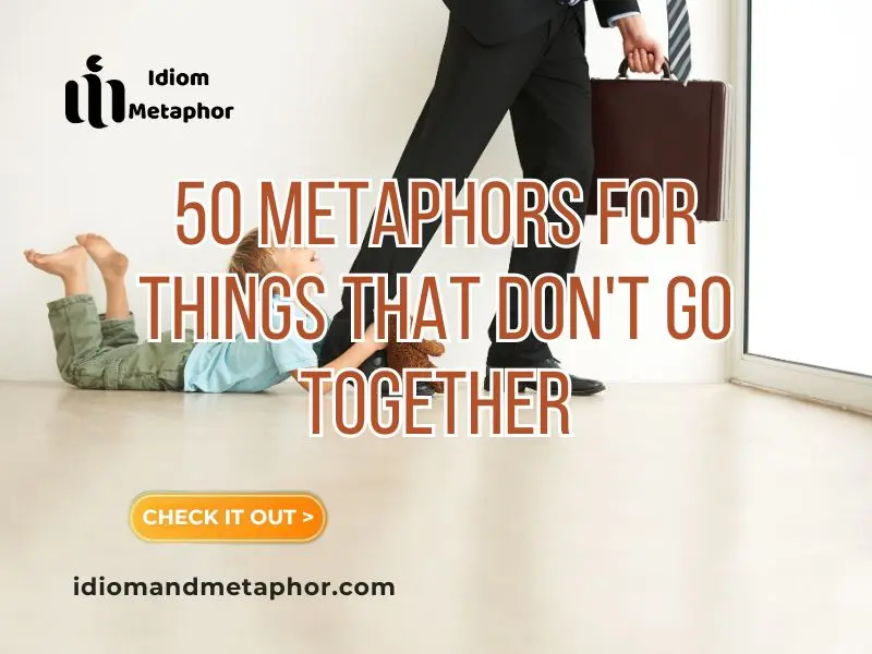 Metaphors For Things That Don't Go Together